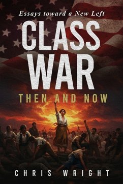 Class War, Then and Now - Wright, Chris