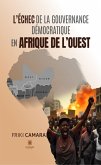 L'échec de la gouvernance démoccratique en afrique de l'ouest (eBook, ePUB) L'échec de la gouvernance démoccratique en afrique de l'ouest (eBook, ePUB)