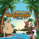 The Adventures of Woogleboogle (Book 1)