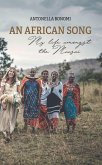 An African Song - My life amongst the Maasai An African Song - My life amongst the Maasai