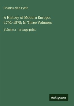 Cover A History of Modern Europe, 1792-1878; In Three Volumes
