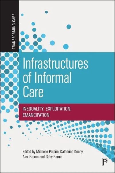 Infrastructures of Informal Care Infrastructures of Informal Care