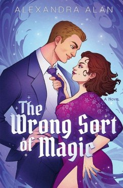 The Wrong Sort of Magic - Alan, Alexandra The Wrong Sort of Magic - Alan, Alexandra