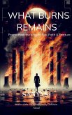 What Burns Remains