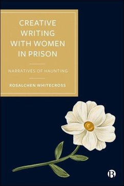 Creative Writing with Women in Prison - Whitecross, Rosalchen Creative Writing with Women in Prison - Whitecross, Rosalchen