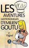 Les aventures gastronomiques d'Emilien Goutu (eBook, ePUB)