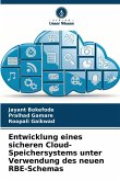 Entwicklung eines sicheren Cloud-Speichersystems unter Verwendung des neuen RBE-Schemas Entwicklung eines sicheren Cloud-Speichersystems unter Verwendung des neuen RBE-Schemas