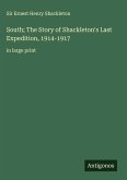 South; The Story of Shackleton's Last Expedition, 1914-1917