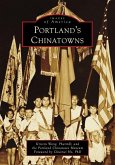 Portland's Chinatowns Portland's Chinatowns