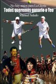 Todos queremos ganarle a Teo Todos queremos ganarle a Teo