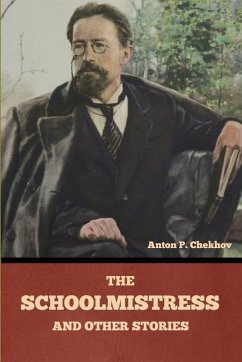 The Schoolmistress and Other Stories - Chekhov, Anton Pavlovich