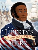 Liberty's Forgotten Hero Liberty's Forgotten Hero