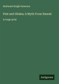 Pele and Hiiaka; A Myth From Hawaii