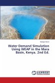 Water Demand Simulation Using WEAP in the Mara Basin, Kenya. 2nd Ed. Water Demand Simulation Using WEAP in the Mara Basin, Kenya. 2nd Ed.