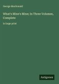 What's Mine's Mine; In Three Volumes, Complete