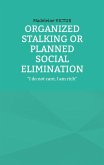 Organized stalking or planned social elimination