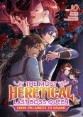 The Most Heretical Last Boss Queen: From Villainess to Savior (Light Novel) Vol. 10 The Most Heretical Last Boss Queen: From Villainess to Savior (Light Novel) Vol. 10