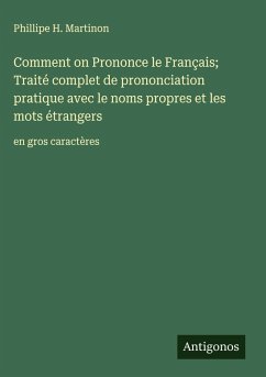 Cover Comment on Prononce le Français; Traité complet de prononciation pratique avec le noms propres et les mots étrangers