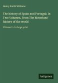 The history of Spain and Portugal; In Two Volumes, From The historians' history of the world