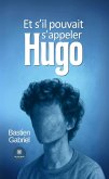 Et s'il pouvait s'appeler Hugo (eBook, ePUB)