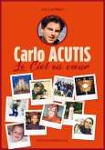Carlo Acutis - le ciel au coeur (eBook, ePUB) Carlo Acutis - le ciel au coeur (eBook, ePUB)