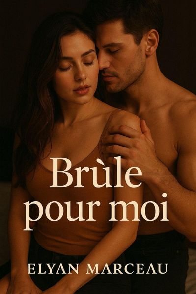 Brûle pour moi (eBook, ePUB)