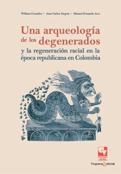Cover Una arqueología de los degenerados y la regeneración racial en la época republicana en Colombia (eBook, ePUB)