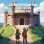 La Búsqueda Del Castillo Medieval (eBook, ePUB)