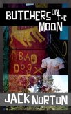 Butchers on the Moon (eBook, ePUB) Butchers on the Moon (eBook, ePUB)