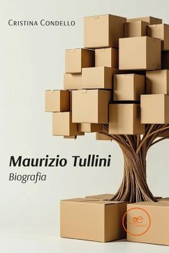 Cover Maurizio Tullini. Biografie Straordinarie di Persone non Famose (eBook, ePUB)