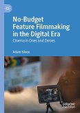 No-Budget Feature Filmmaking in the Digital Era (eBook, PDF)