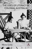The Uses of Literacy in Colonial Australia (eBook, ePUB) The Uses of Literacy in Colonial Australia (eBook, ePUB)