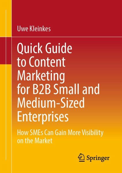 Quick Guide to Content Marketing for B2B Small and Medium-Sized Enterprises (eBook, PDF) Quick Guide to Content Marketing for B2B Small and Medium-Sized Enterprises (eBook, PDF)