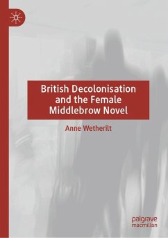 Cover British Decolonisation and the Female Middlebrow Novel (eBook, PDF)