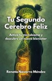 Tu Segundo Cerebro Feliz. Activa tu microbioma y descubre un nuevo bienestar (eBook, ePUB)