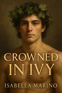 Cover Crowned in Ivy: The Lost Memoir of Dionysus (eBook, ePUB)