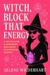 Witch, Block That Energy: A Protection... - Bild 1