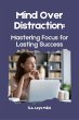 Mind Over Distraction - Mastering Focus... - Bild 1