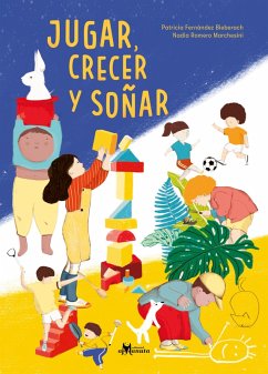 Jugar, crecer y soñar (eBook, PDF) - Fernández Bieberach, Patricia