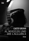 AL WHEELER UND DIE CALLGIRLS (eBook, ePUB) AL WHEELER UND DIE CALLGIRLS (eBook, ePUB)