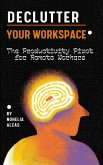 Declutter Your Workspace (eBook, ePUB) Declutter Your Workspace (eBook, ePUB)