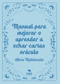 Manual para mejorar o aprender a echar cartas oráculo (eBook, ePUB) Manual para mejorar o aprender a echar cartas oráculo (eBook, ePUB)