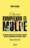 Educar rompiendo el molde (eBook, ePUB) Educar rompiendo el molde (eBook, ePUB)