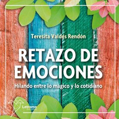 Retazo de emociones: Hilando entre lo mágico y lo cotidiano (MP3-Download) - Valdés Rendón, Teresita