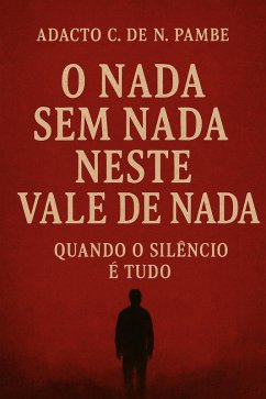 Cover O nada sem nada neste vale de nada - Quando o silêncio é tudo (eBook, ePUB)