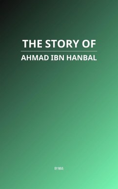 Cover The Story of Ahmad ibn Hanbal (eBook, ePUB)
