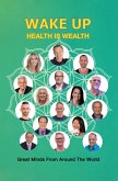 Wake Up Health Is Wealth (eBook, ePUB)