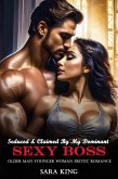 Seduced & Claimed By My Dominant Sexy Boss: Older Man Younger Woman Erotic Romance (Spicy Age Gap Erotica Romance Short Stories, #3) (eBook, ePUB)