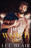 Just Watch Me (eBook, ePUB)