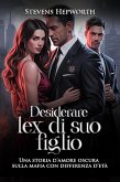 Desiderare l'ex di suo figlio: Una storia d'amore oscura sulla mafia con differenza d'età (eBook, ePUB)